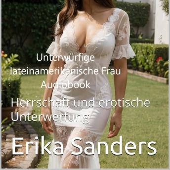 [German] - Unterwürfige lateinamerikanische Frau: Herrschaft und erotische Unterwerfung 23