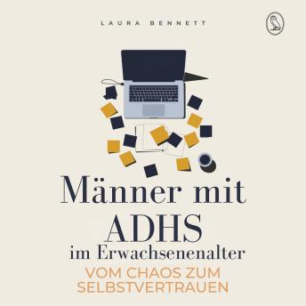 [German] - Männer mit ADHS im Erwachsenenalter: Vom Chaos zum Selbstvertrauen: Steigern Sie Ihre Konzentration, Meistern Sie Herausforderungen und Erreichen Sie Erfolg ohne Überforderung