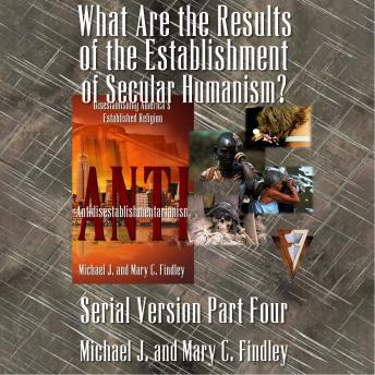 What Are the Results of the Establishment of Secular Humanism?