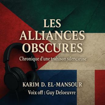 [French] - Les Alliances Obscures: Chronique d’une trahison silencieuse