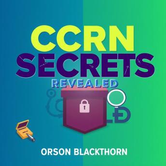 CCRN Secrets Revealed: Unlocking Your Path to Success: 'Unlock exam success with captivating audio lessons tailored for CCRN mastery!'