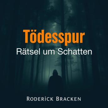 [German] - Tödesspur: Rätsel um Schatten: „Bereite dich auf 'Tödesspur: Rätsel um Schatten' vor! Entdecke kraftvolle Audios, die dein Erlebnis unvergesslich machen!“