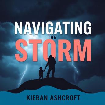 Navigating the Storm: Secrets to Raising Resilient Kids: 'Empower your children’s future! Explore vital strategies for resilience in our insightful and engaging audiobook.'