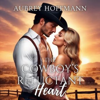 The Cowboy’s Reluctant Heart