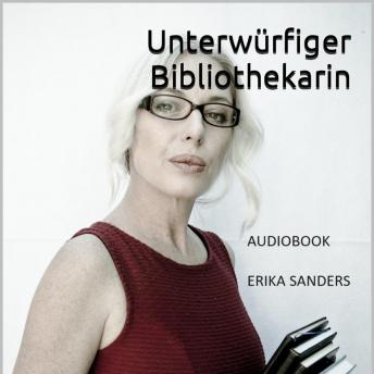 [German] - Unterwürfiger Bibliothekarin und andere Geschichten: Herrschaft und erotische Unterwerfung 05