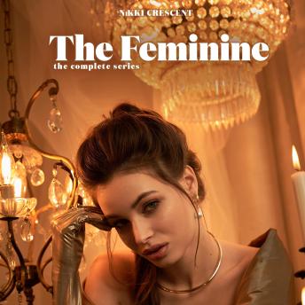 The Feminine: The Complete Series