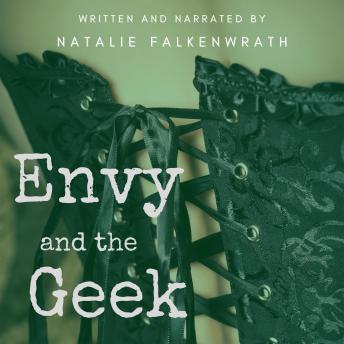 Envy and the Geek - Natalie Falkenwrath