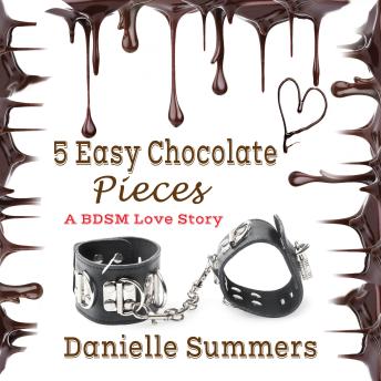 5 Easy Chocolate Pieces: A BDSM Love Story