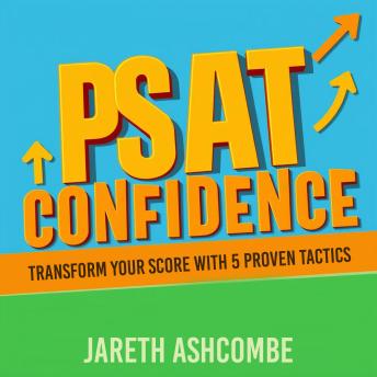 PSAT Confidence: Transform Your Score with 5 Proven Tactics: 'Boost your PSAT confidence! Discover five expert tactics for unmatched test success in our dynamic audio lessons.'