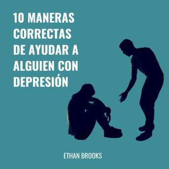 [Spanish] - 10 Maneras Correctas De Ayudar A Alguien Con Depresión