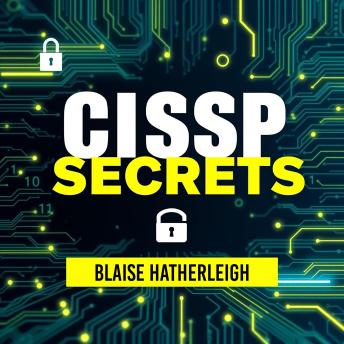 CISSP Secrets: Unraveling Hidden Tactics for Ultimate Success: 'Elevate your CISSP exam prep with powerful audio lessons that guarantee peak performance and ultimate success!'
