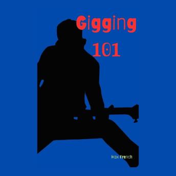 Gigging 101: The Art of Performing Live and Loving It