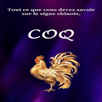 [French] - Tout ce que vous devez savoir sur le signe chinois, Coq