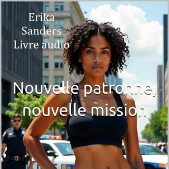 [French] - Nouvelle patronne, nouvelle mission (Police érotique): Le corpus des preuves Vol. 1