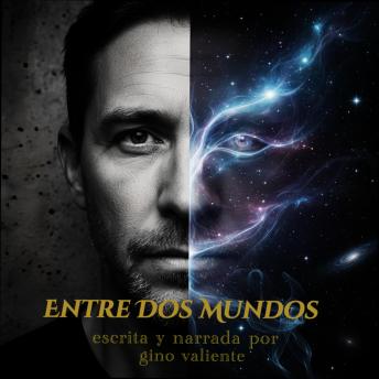 [Spanish] - Entre Dos Mundos: Un viaje entre la vida, la muerte y los secretos del alma