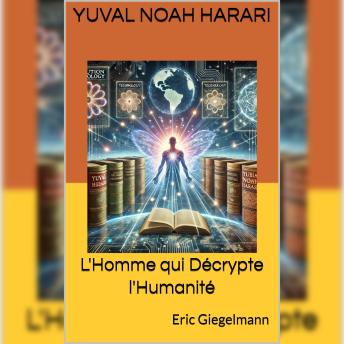 [French] - Yuval Noah Harari: L'Homme qui Décrypte l'Humanité