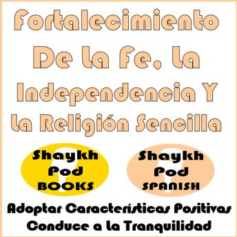 [Spanish] - Fortalecimiento De La Fe, La Independencia Y La Religión Sencilla