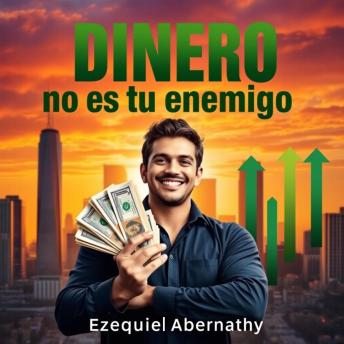 [Spanish] - DINERO no es tu enemigo: ¡Transforma tu relación con el dinero! Descubre lecciones de audio diseñadas para conquistar tus metas financieras.