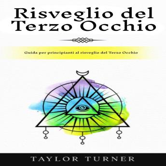 [Italian] - Risveglio del Terzo Occhio: Guida per principianti al risveglio del Terzo Occhio