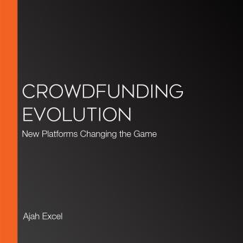 Crowdfunding Evolution: New Platforms Changing the Game