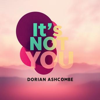 It's Not You: Escape Toxic People Now: 'Reclaim your life! Dive into powerful audio lessons to break free from toxic relationships today!'