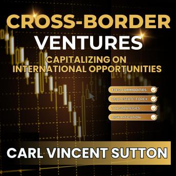 CROSS-BORDER VENTURES: Capitalizing On International Opportunities