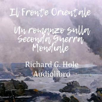 [Italian] - Il Fronte Orientale. Un romanzo sulla Seconda Guerra Mondiale