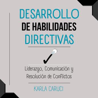 [Spanish] - Desarrollo de Habilidades Directivas:: Liderazgo, Comunicación y Resolución de Conflictos
