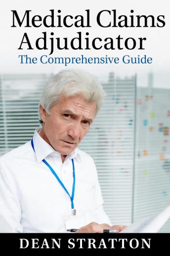 Medical Claims Adjudicator – The Comprehensive Guide