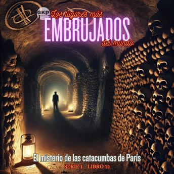 [Spanish] - El misterio de las catacumbas de París