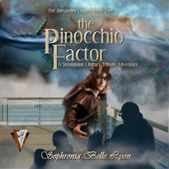 The Pinocchio Factor: A Steampunk Literary Tribute Adventure
