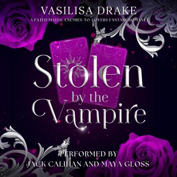 Stolen by the Vampire: A Fated Mates, Enemies-to-Lovers Fantasy Romance