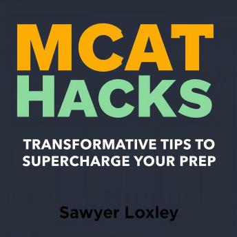 MCAT Hacks: Transformative Tips to Supercharge Your Prep: 'Elevate your MCAT prep with powerful audio insights—your ultimate guide to acing the exam!'