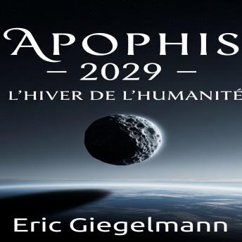 [French] - Apophis 2029, L’Hiver de l’Humanité