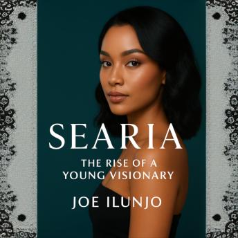 SEARIA: The Rise of a Young Visionary