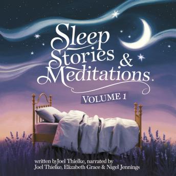 Sleep Stories and Meditations Vol 1: A Collection of Relaxing Stories