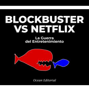 Blockbuster VS. Netflix - La Guerra Del Entretenimiento