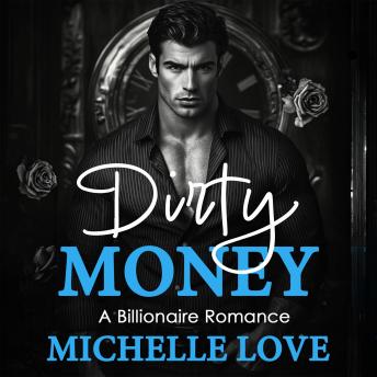 Dirty Money: A Billionaire Romance