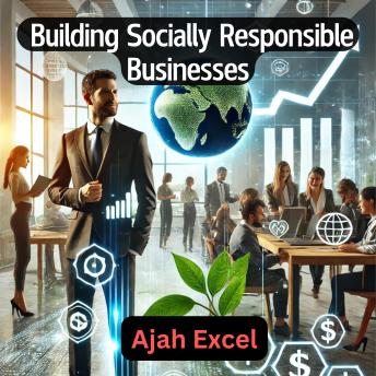 Profit With Purpose: Building Socially Responsible Businesses