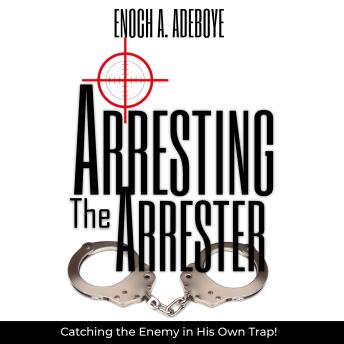 Arresting the Arrester: Catching the Enemy in His Own Trap