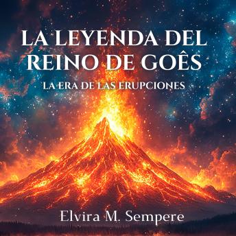 [Spanish] - La leyenda del reino de Goês: La era de las erupciones