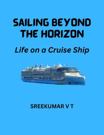 Sailing Beyond the Horizon: Life on a Cruise Ship