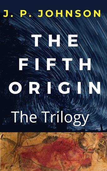THE FIFTH ORIGIN. THE TRILOGY