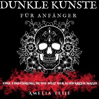 [German] - DUNKLE KÜNSTE FÜR ANFÄNGER: EINE EINFÜHRUNG IN DIE WELT DER SCHWARZEN MAGIE