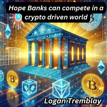 Hope Banks can compete in a crypto driven world