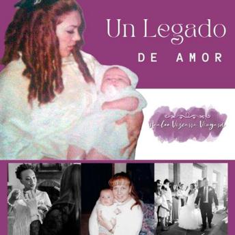 [Spanish] - Un Legado De Amor: Encontrar el coraje para finalmente hablar