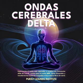 [Spanish] - Ondas cerebrales delta: Experimenta el sueño más reparador y curativo con frecuencias delta de 3.2 Hz, música para el sueño REM, ritmos binaurales y transforma tus noches en escapadas restauradoras libres de estrés