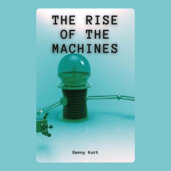 The Rise of the Machines
