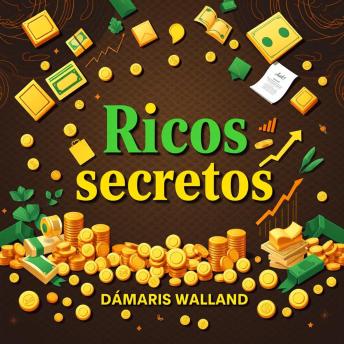 [Spanish] - Ricos secretos para alcanzar tu fortuna: ¡Revoluciona tu camino hacia la riqueza! Sumérgete en lecciones de audio poderosas para alcanzar tus metas.