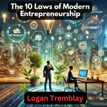 The 10 Laws of Modern Entrepreneurship